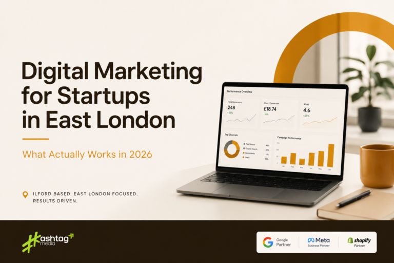 Digital Marketing for Startups in East London : What Actually Works in 2026